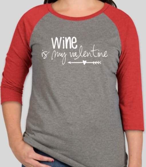 Wine is My Valentine Tee