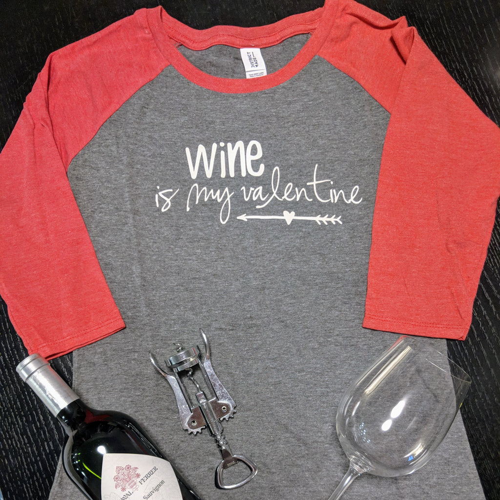 Wine is My Valentine Tee
