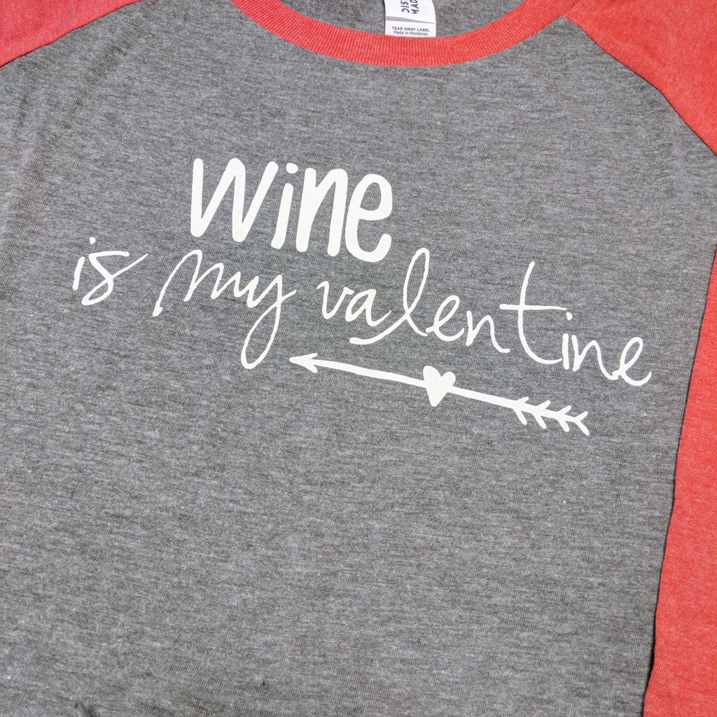 Wine is My Valentine Tee