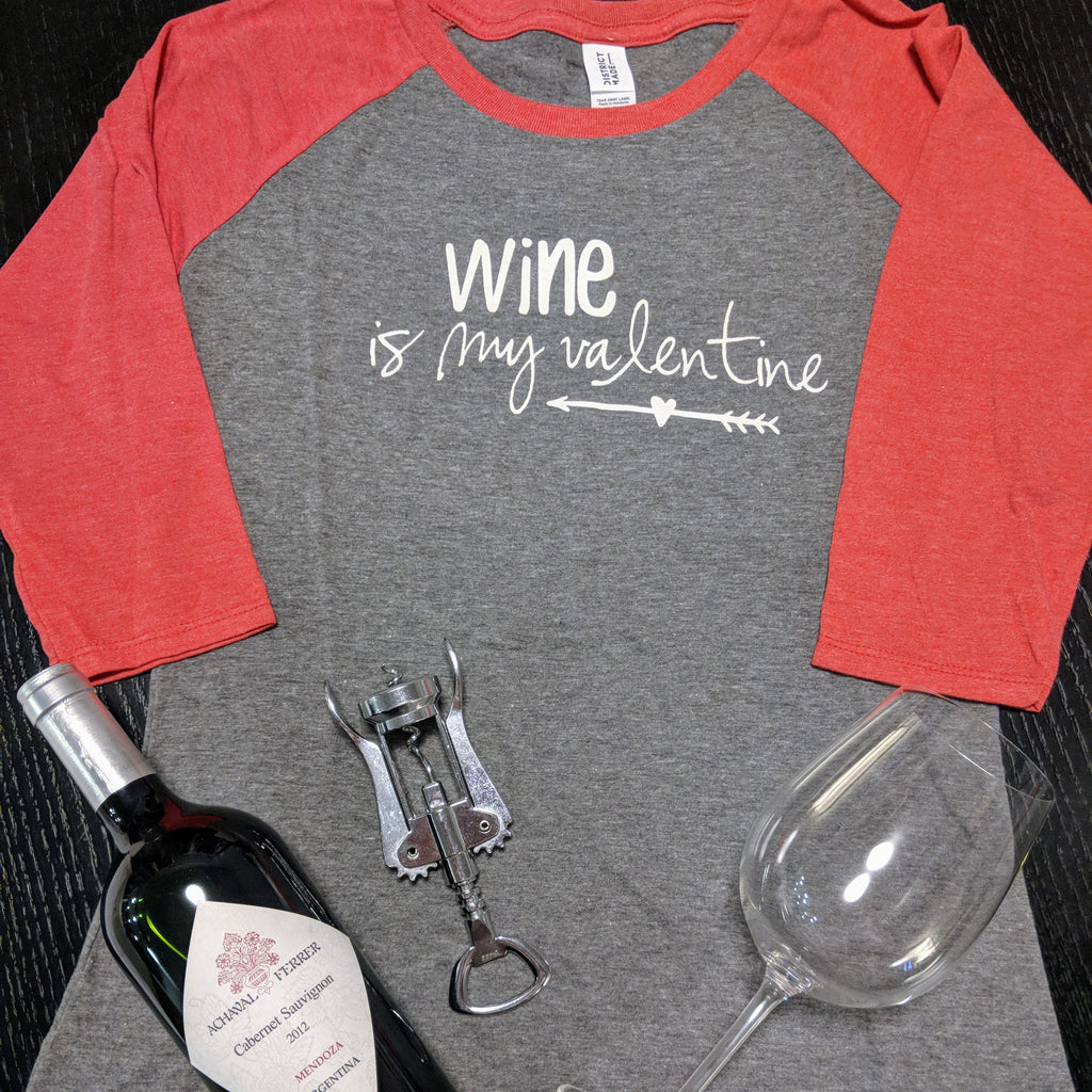 Wine is My Valentine Tee